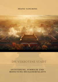 Die verbotene Stadt - Yangming Zhang - ebook