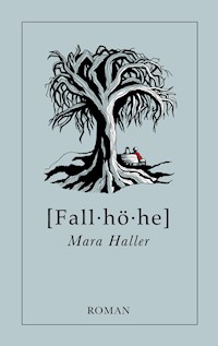 Fallhöhe - Mara Haller - ebook