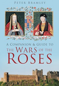 A Companion and Guide to the Wars of the Roses - Peter Bramley - ebook