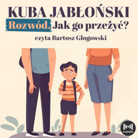 Rozwód. Jak go przeżyć? - Kuba Jabłoński - ebook + audiobook