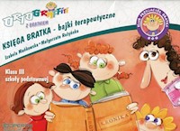 Ortograffiti z Bratkiem 3 Księga Bratka bajki terapeutyczne - Mańkowska Izabela, Rożyńska Małgorzata - książka