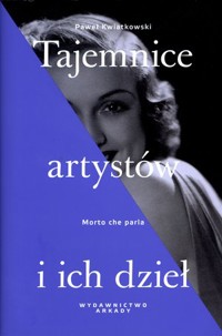Tajemnice artystów i ich dzieł - Paweł Kwiatkowski - książka
