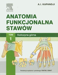 Anatomia funkcjonalna stawów Tom 1 Kończyna górna - Kapandji Adalbert - książka