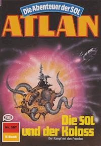 Atlan 507: Die SOL und der Koloss - Hans Kneifel - ebook