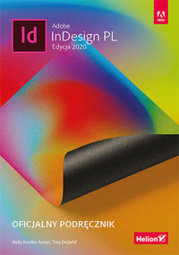 Adobe InDesign PL. Oficjalny podręcznik (edycja 2020) - Tina DeJarld, Kelly Kordes Anton - książka