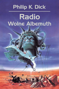 Radio Wolne Albemuth - Philip K. Dick - ebook + audiobook + książka