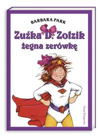 Zuźka D. Zołzik żegna zerówkę - Park Barbara - książka