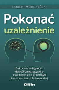 Pokonać uzależnienie - Modrzyński Robert - książka