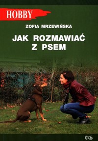 Jak rozmawiać z psem - Mrzewińska Zofia - książka