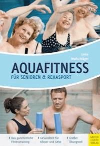 Aquafitness für Senioren und Rehasport - Linke Kathrin Andrea - ebook