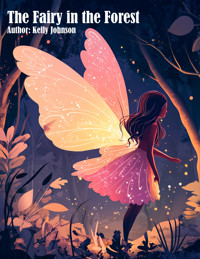 The Fairy in the Forest - Kelly Johnson - ebook