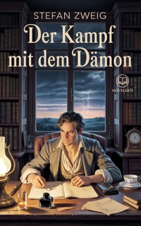 Stefan Zweig: Der Kampf mit dem Dämon - Stefan Zweig - ebook