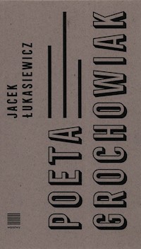 Poeta Grochowiak - Łukasiewicz Jacek - książka