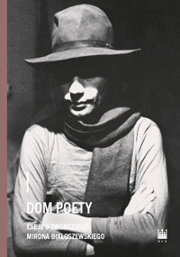 Dom Poety. Eseje o twórczości Mirona Białoszewskiego -  - ebook