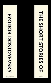 The Short Stories of Fyodor Dostoyevsky - Fyodor Dostoyevsky - ebook