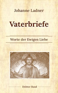 Vaterbriefe Bd. 3 - Johanne Ladner - ebook