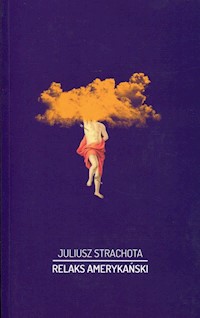 Relaks amerykański - Juliusz Strachota - książka