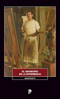 El abandono de la experiencia - Josué Durán H. - ebook