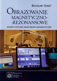 Obrazowanie magnetyczno-rezonansowe - Gonet Bolesław - książka