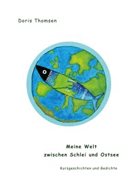 Meine Welt zwischen Schlei und Ostsee - Doris Thomsen - ebook