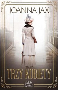 Trzy kobiety - Joanna Jax - ebook + audiobook + książka