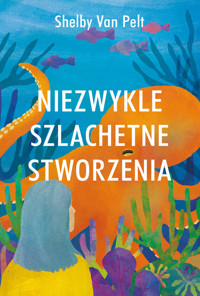Niezwykle szlachetne stworzenia - Shelby Van Pelt - ebook + audiobook