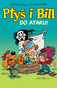 Ptyś i Bill. Do ataku! Tom 1 - Pierre Veys, Diego Aranega, Laurent Verron - książka