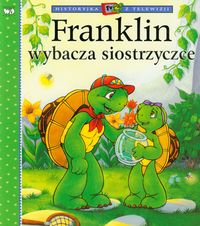 Franklin wybacza siostrzyczce - Bourgeois Paulette, Clark Brenda - książka