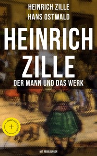 Heinrich Zille: Der Mann und das Werk (Mit Abbildungen) - Heinrich Zille - ebook