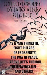 Collected works by James Allen. Self-help. Illustrated - James Allen - ebook