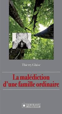 La malédiction d'une famille ordinaire - Thierry Glaise - ebook