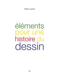 Éléments pour une histoire du dessin - René Lesné - ebook