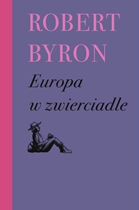 Europa w zwierciadle - Robert Byron - ebook + książka
