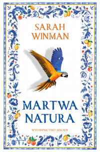 Martwa natura (barwione brzegi) - Sara Winman - ebook + książka