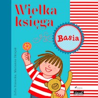 BASIA. Wielka księga - Basia - Zofia Stanecka - ebook + audiobook