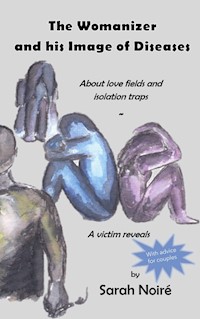 The Womanizer and his Image of Diseases - Sarah Noiré - ebook