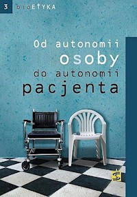 Od autonomii osoby do autonomii pacjenta -  - książka