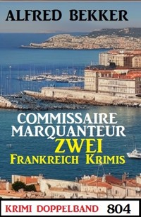 Krimi Doppelband 804: Zwei Frankreich Krimis - Alfred Bekker - ebook