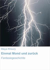 Einmal Mond und zurück - Maya Khoury - ebook