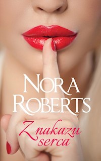 Z nakazu serca - Nora Roberts - książka