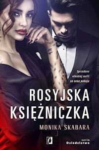 Rosyjska księżniczka. Dziedzictwo. Tom 1 - Skabara Monika - ebook + audiobook
