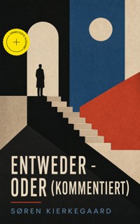 Entweder - Oder (Kommentiert) - Søren Kierkegaard - ebook