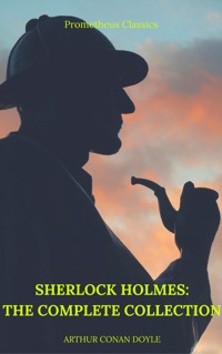 Sherlock Holmes: The Complete Collection (Best Navigation, Active TOC) (Prometheus Classics) - Arthur Conan Doyle - ebook