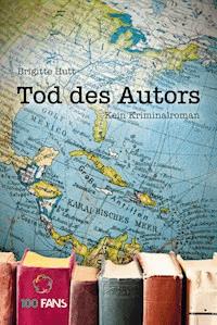 Tod des Autors. Kein Kriminalroman - Brigitte Hutt - ebook