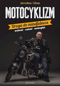 Motocyklizm Droga do mindfulness - Jarosław Gibas - książka