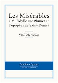Les Misérables IV - L'idylle rue Plumet et l'épopée rue Saint-Denis - Victor Hugo - ebook