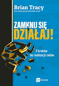 Zamknij się i działaj! - Brian Tracy - ebook + książka