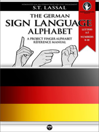 The German Sign Language Alphabet – A Project FingerAlphabet Reference Manual - S.T. Lassal - ebook