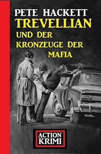 Trevellian und der Kronzeuge der Mafia: Action Krimi - Pete Hackett - ebook