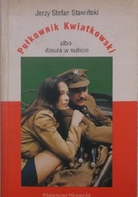 Pułkownik Kwiatkowski albo dziura w suficie - Jerzy Stefan Stawiński - ebook